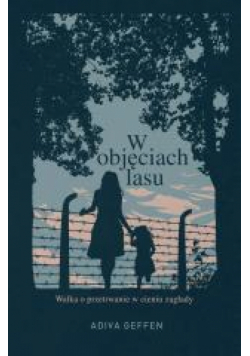 W objęciach lasu