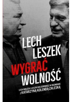 Lech Leszek Wygrać wolność