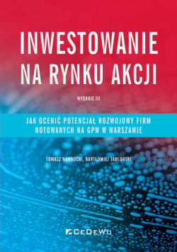Inwestowanie na rynku akcji. Jak ocenić potencjał rozwojowy spółek notowanych na GPW w Warszawie (wy