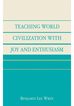 Teaching World Civilization With Joy and Enthusiasm
