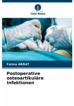 Postoperative osteoartikuläre Infektionen