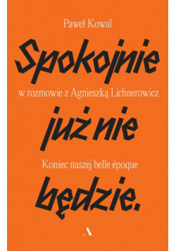 Spokojnie już nie będzie