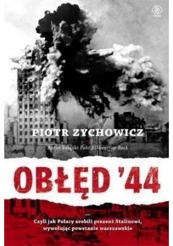 Obłęd '44 czyli jak Polacy zrobili prezent...