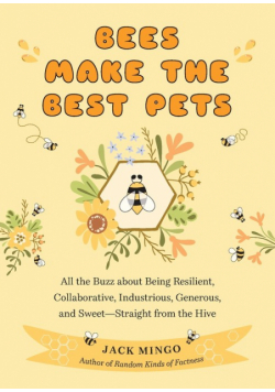 Bees Make the Best Pets