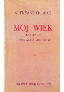 Mój wiek. Rozmowy z Czesławem Miłoszem