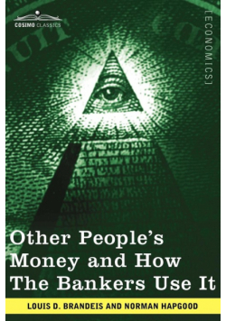 Other People's Money and How the Bankers Use It