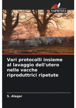 Vari protocolli insieme al lavaggio dell'utero nelle vacche riproduttrici ripetute