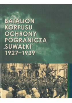 Batalion Korpusu Ochrony Pogranicza Suwałki 1927 1939