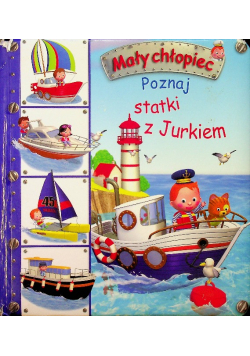 Mały chłopiec Poznaj statki z Jurkiem