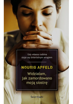 Widziałam jak zamordowano moją siostrę