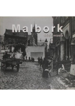 Malbork dzieje miasta