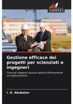 Gestione efficace dei progetti per scienziati e ingegneri