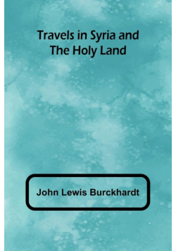 Travels in Syria and the Holy Land
