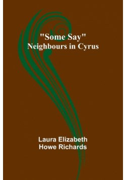 Some Say; Neighbours in Cyrus