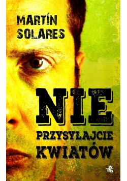 Nie przysyłajcie kwiatów