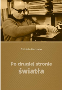Hartman Elżbieta - Po drugiej stronie światła
