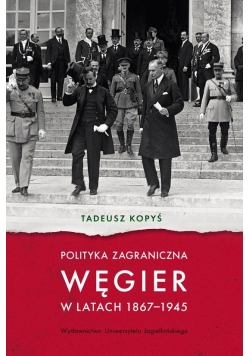 Polityka zagraniczna Węgier w latach 1867-1945