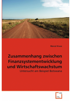 Zusammenhang zwischen Finanzsystementwicklung und Wirtschaftswachstum