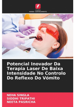 Potencial Inovador Da Terapia Laser De Baixa Intensidade No Controlo Do Reflexo Do Vómito