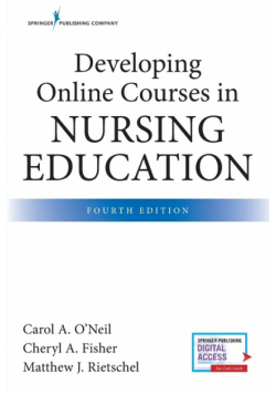 Developing Online Courses in Nursing Education, Fourth Edition