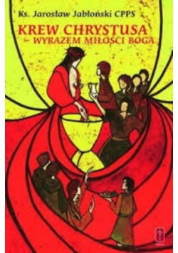 Krew Chrystusa - wyrazem miłości Boga