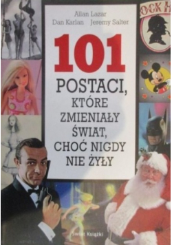 101 postaci które zmieniały świat choć nigdy nie żyły