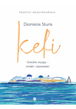 Kefi. Greckie wyspy - smaki i opowieści