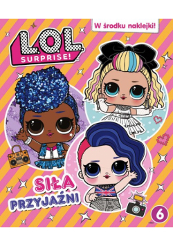 L.O.L. Surprise! 6 Siła przyjaźni