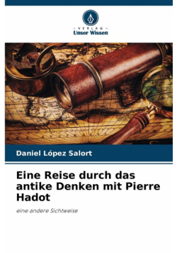 Eine Reise durch das antike Denken mit Pierre Hadot