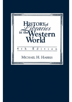 History of Libraries of the Western World, 4th Edition
