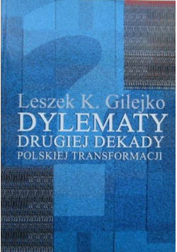 Dylematy drugiej dekady polskiej transformacji