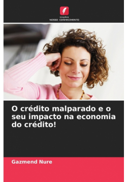 O crédito malparado e o seu impacto na economia do crédito!