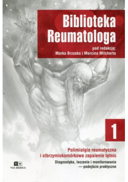 Biblioteka reumatologa Tom 1 Polimialgia reumatyczna i olbrzymiokomórkowe zapalenie tętnic