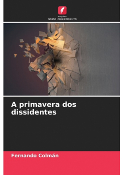 A primavera dos dissidentes