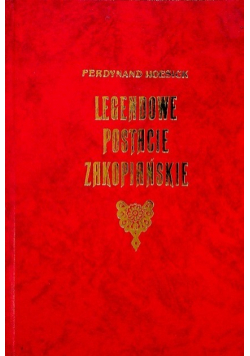 Legendowe Postacie Zakopiańskie Reprint 1922 r.