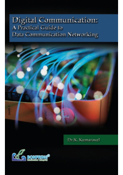 Digital Communication A Practical Guide to Data Communication Networking