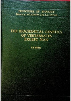 The Biochemical Genetics Of Vertebrates except man