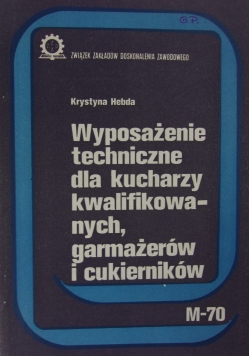 Wyposarzenie techniczne dla kucharzy kwalifikowanych , garmażerów i cukierników