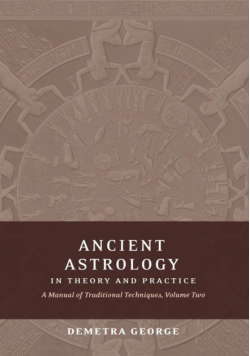 Ancient Astrology in Theory and Practice