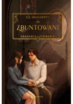 Zbuntowani. Akademia Cimmeria. Tom 4