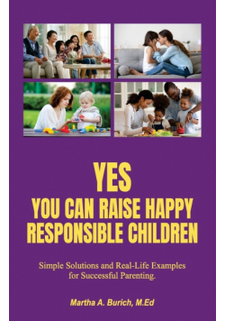 Yes You Can Raise Happy Responsible Children