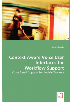Context Aware Voice User Interfaces for Workflow Support