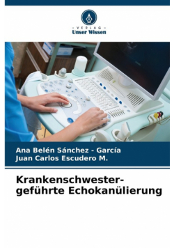 Krankenschwester-geführte Echokanülierung
