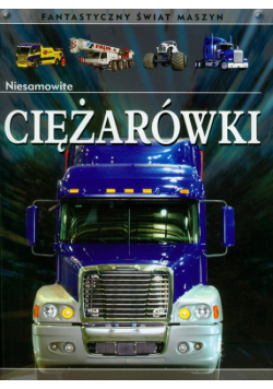 Niesamowite ciężarówki