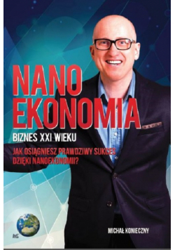 Nanoekonomia Biznes XXI wieku