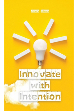 Innovate with Intention