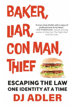 Baker, Liar, Con Man, Thief