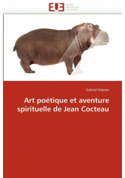 Art poétique et aventure spirituelle de jean cocteau