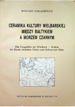 Ceramika kultury wielbarskiej między Bałtykiem a Morzem Czarnym