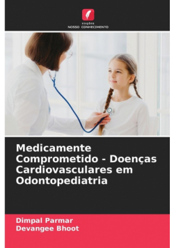 Medicamente Comprometido - Doenças Cardiovasculares em Odontopediatria